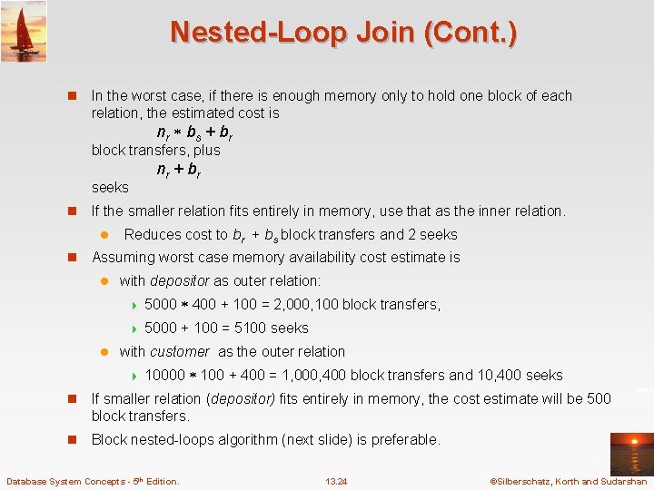 Nested-Loop Join (Cont. ) n In the worst case, if there is enough memory