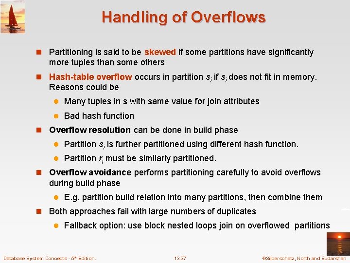 Handling of Overflows n Partitioning is said to be skewed if some partitions have