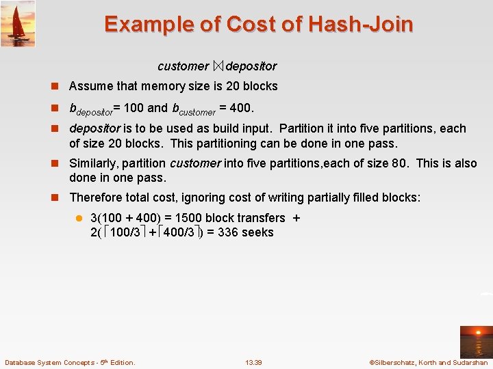 Example of Cost of Hash-Join customer depositor n Assume that memory size is 20