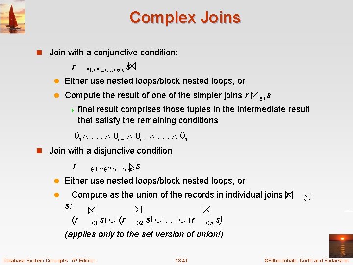 Complex Joins n Join with a conjunctive condition: r 1 2. . . n