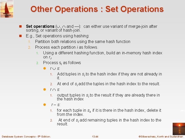Other Operations : Set Operations Set operations ( , and ): can either use