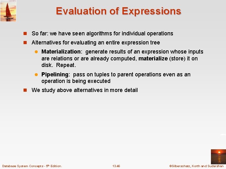 Evaluation of Expressions n So far: we have seen algorithms for individual operations n