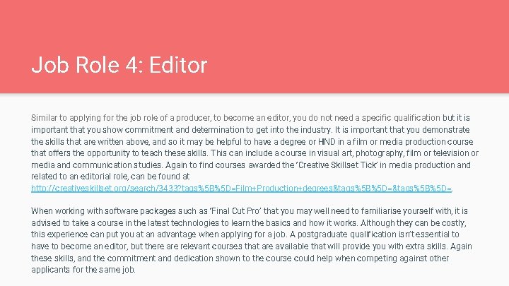 Job Role 4: Editor Similar to applying for the job role of a producer,