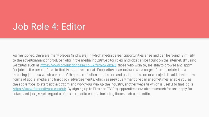 Job Role 4: Editor As mentioned, there are many places (and ways) in which