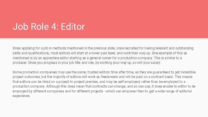 Job Role 4: Editor Once applying for a job in methods mentioned in the
