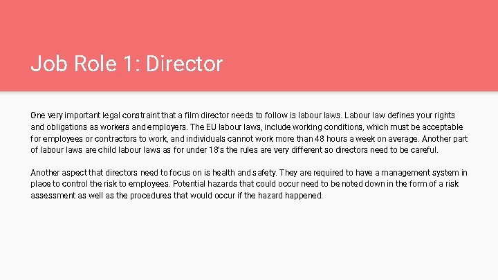 Job Role 1: Director One very important legal constraint that a film director needs