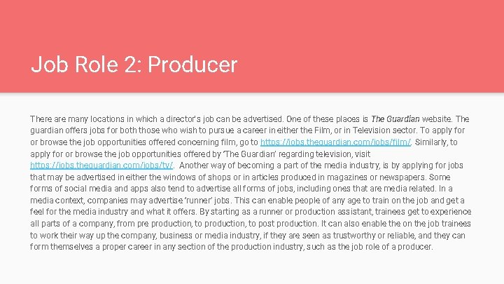 Job Role 2: Producer There are many locations in which a director's job can