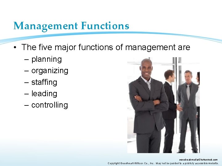 Management Functions • The five major functions of management are – planning – organizing