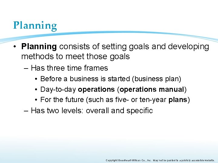 Planning • Planning consists of setting goals and developing methods to meet those goals