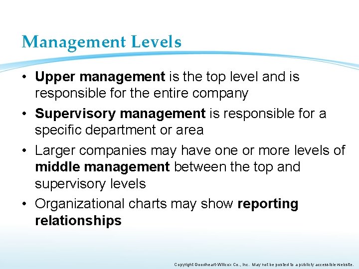 Management Levels • Upper management is the top level and is responsible for the