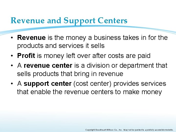 Revenue and Support Centers • Revenue is the money a business takes in for