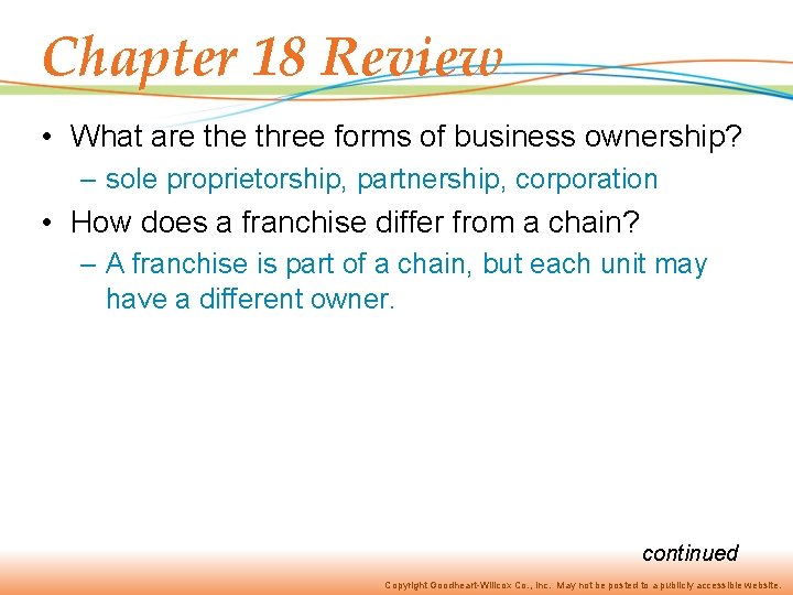 Chapter 18 Review • What are three forms of business ownership? – sole proprietorship,