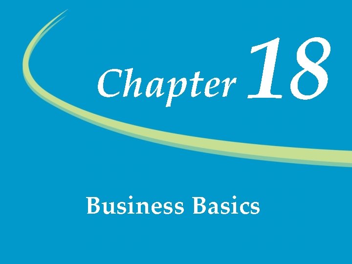 Chapter 18 Business Basics 