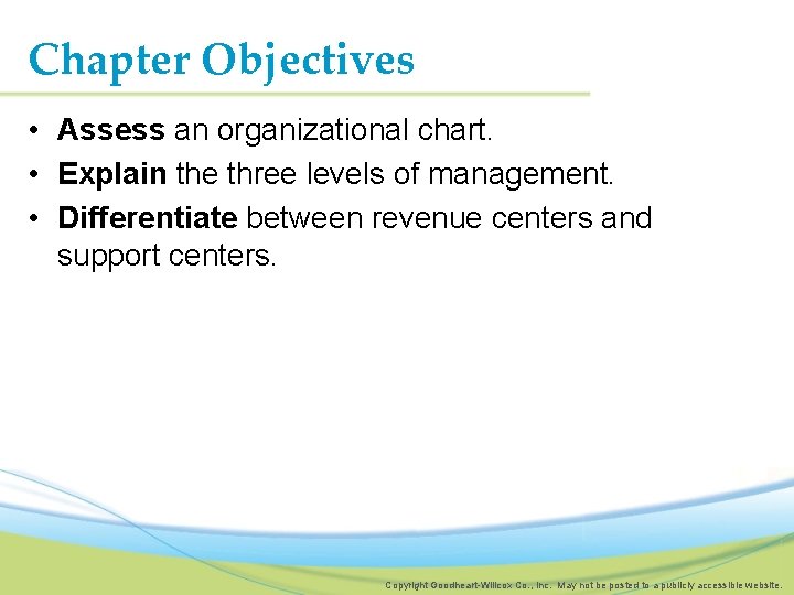 Chapter Objectives • Assess an organizational chart. • Explain the three levels of management.