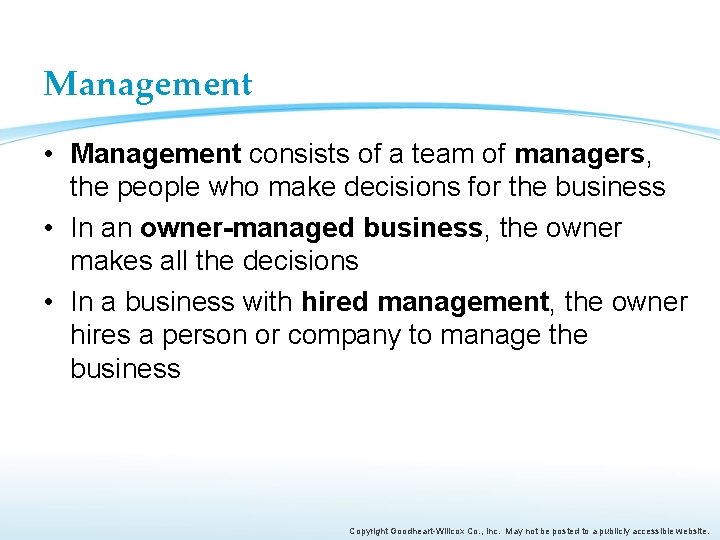 Management • Management consists of a team of managers, the people who make decisions