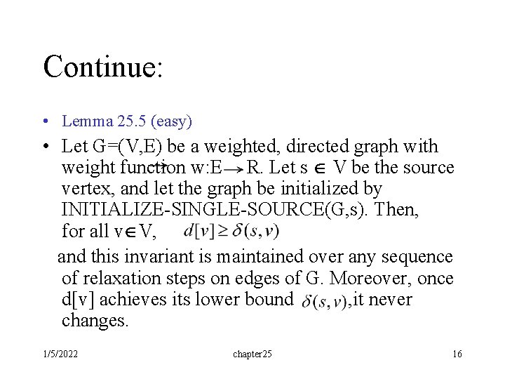 Continue: • Lemma 25. 5 (easy) • Let G=(V, E) be a weighted, directed