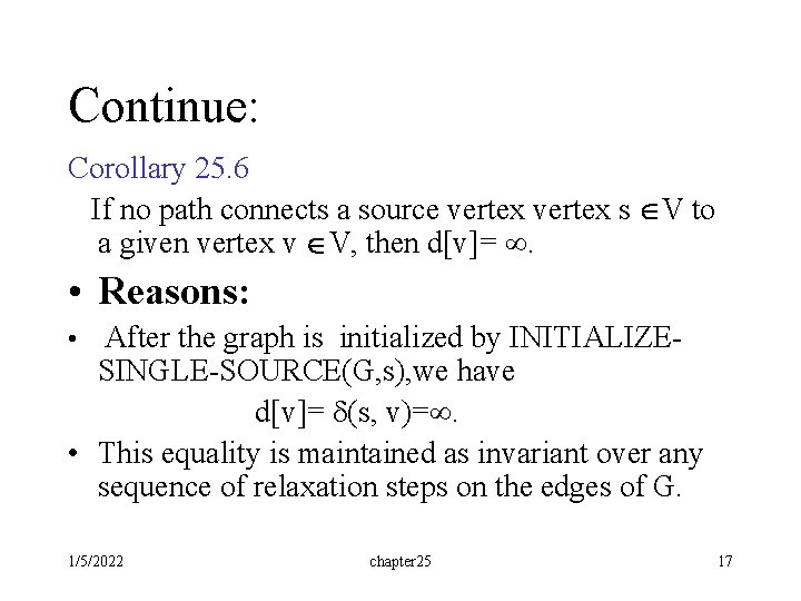 Continue: Corollary 25. 6 If no path connects a source vertex s V to