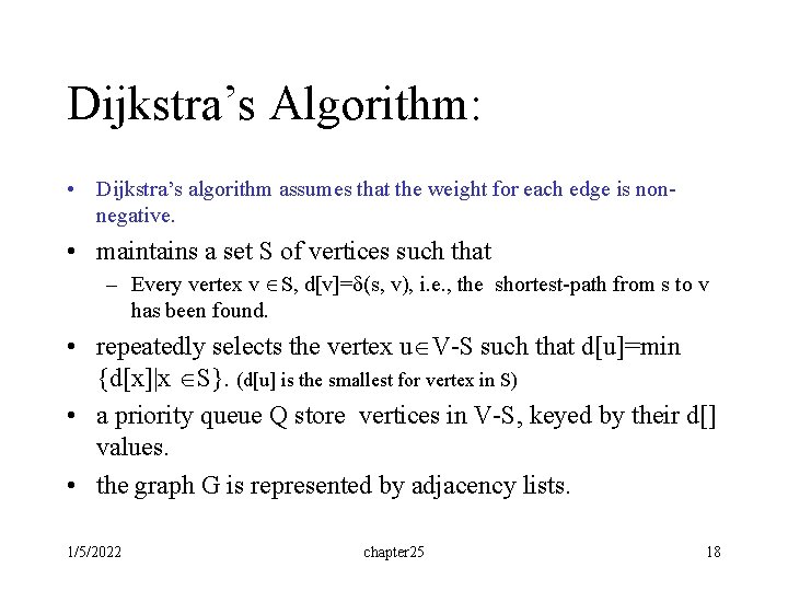 Dijkstra’s Algorithm: • Dijkstra’s algorithm assumes that the weight for each edge is nonnegative.