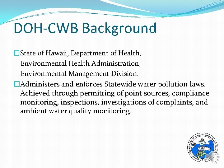 DOH-CWB Background �State of Hawaii, Department of Health, Environmental Health Administration, Environmental Management Division.