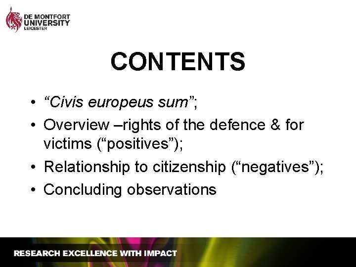 CONTENTS • “Civis europeus sum”; • Overview –rights of the defence & for victims