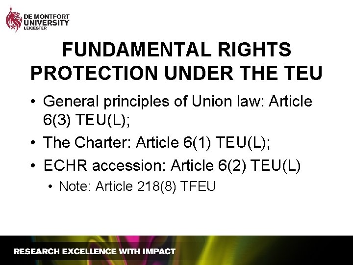 FUNDAMENTAL RIGHTS PROTECTION UNDER THE TEU • General principles of Union law: Article 6(3)