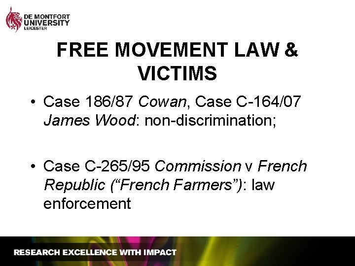 FREE MOVEMENT LAW & VICTIMS • Case 186/87 Cowan, Case C-164/07 James Wood: non-discrimination;