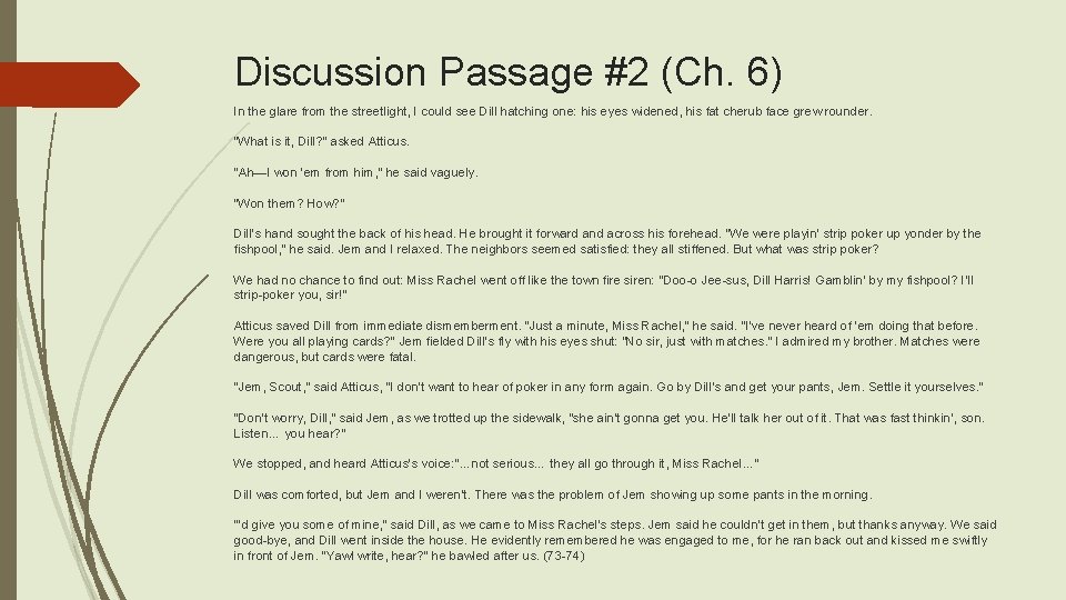 Discussion Passage #2 (Ch. 6) In the glare from the streetlight, I could see