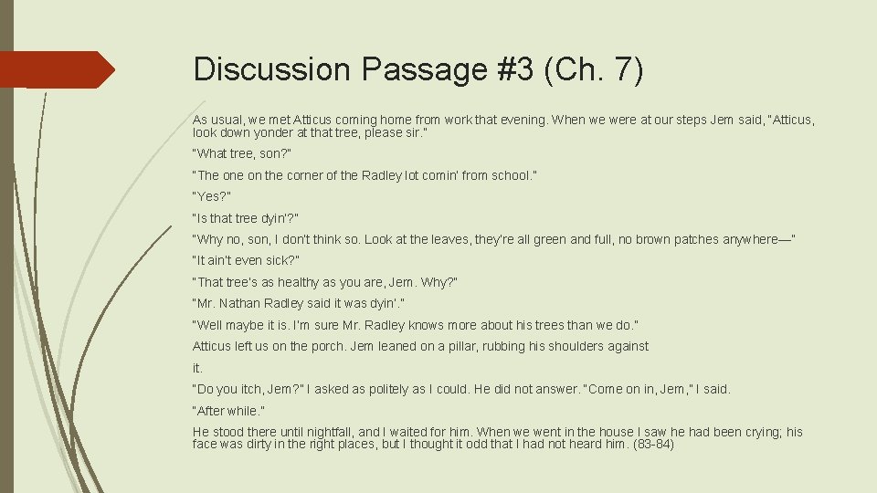 Discussion Passage #3 (Ch. 7) As usual, we met Atticus coming home from work