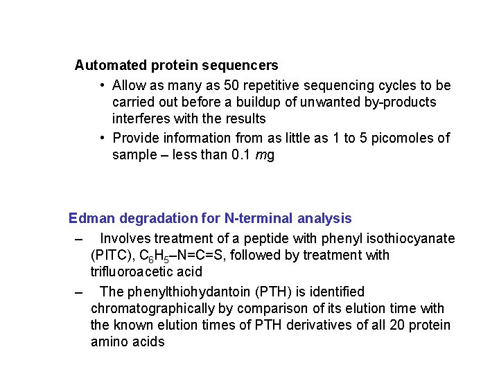 Automated protein sequencers • Allow as many as 50 repetitive sequencing cycles to be