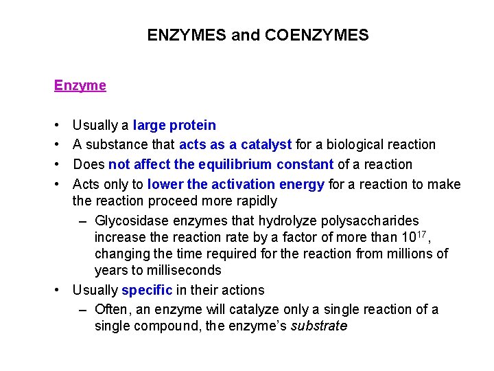 ENZYMES and COENZYMES Enzyme • • Usually a large protein A substance that acts