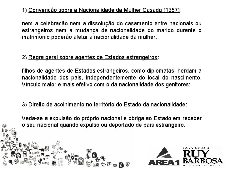 1) Convenção sobre a Nacionalidade da Mulher Casada (1957): nem a celebração nem a