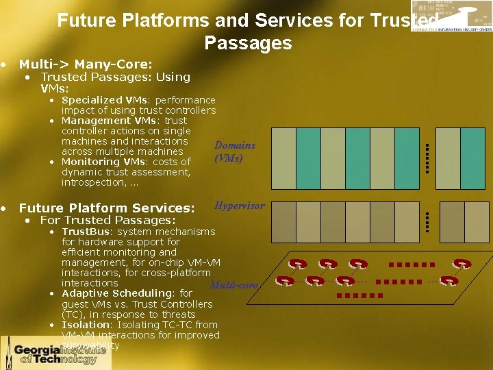 Future Platforms and Services for Trusted Passages • Multi-> Many-Core: • Trusted Passages: Using