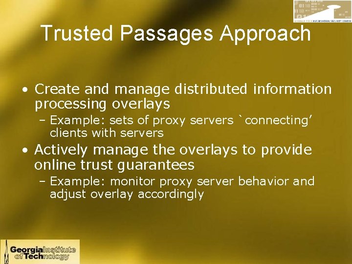 Trusted Passages Approach • Create and manage distributed information processing overlays – Example: sets