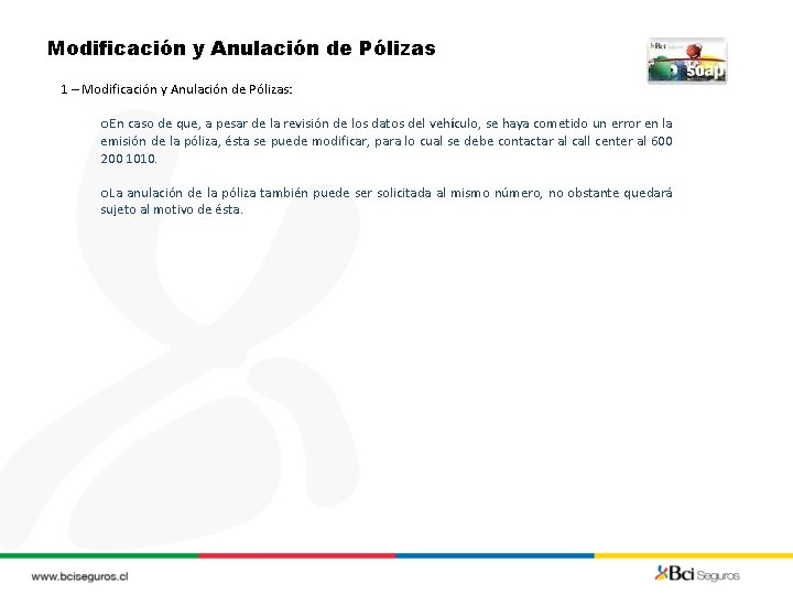 Modificación y Anulación de Pólizas 1 – Modificación y Anulación de Pólizas: o. En