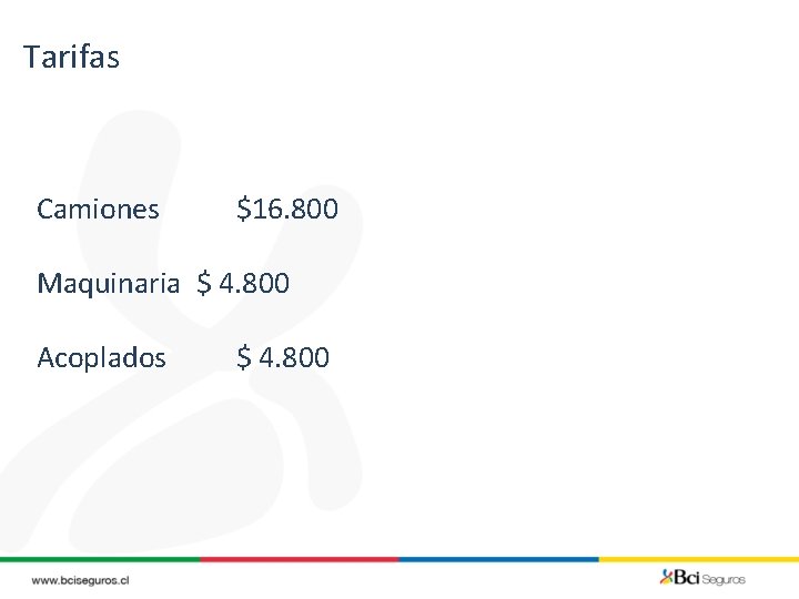 Tarifas Camiones $16. 800 Maquinaria $ 4. 800 Acoplados $ 4. 800 