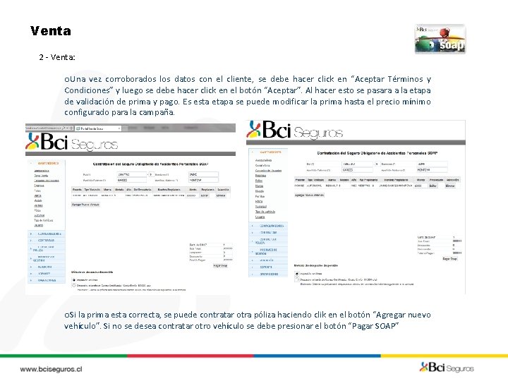 Venta 2 - Venta: o. Una vez corroborados los datos con el cliente, se