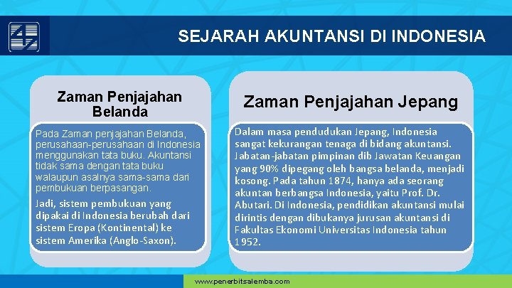 SEJARAH AKUNTANSI DI INDONESIA Zaman Penjajahan Belanda Zaman Penjajahan Jepang Pada Zaman penjajahan Belanda,