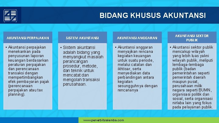 BIDANG KHUSUS AKUNTANSI PERPAJAKAN SISTEM AKUNTANSI ANGGARAN • Akuntansi perpajakan menekankan pada penyusunan laporan