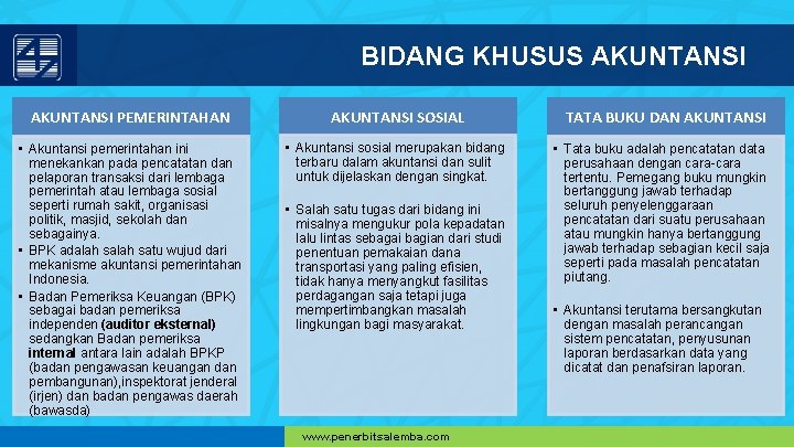 BIDANG KHUSUS AKUNTANSI PEMERINTAHAN AKUNTANSI SOSIAL TATA BUKU DAN AKUNTANSI • Akuntansi pemerintahan ini