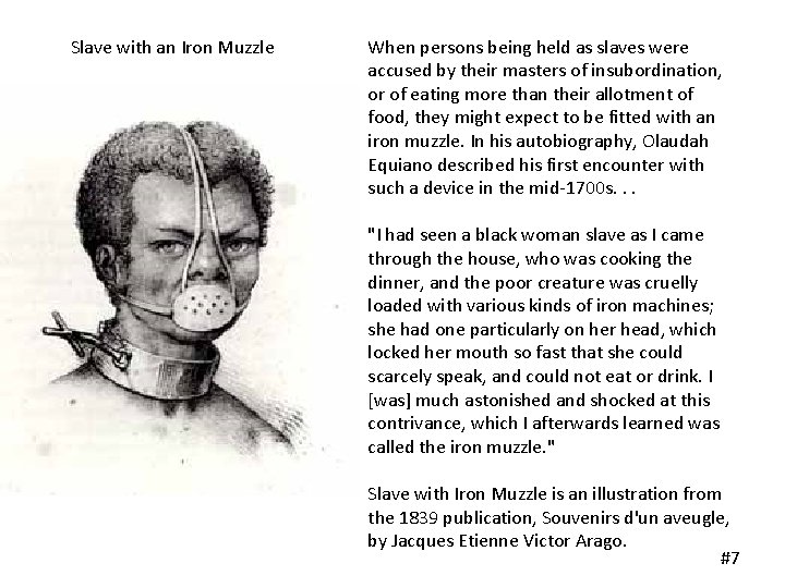Slave with an Iron Muzzle When persons being held as slaves were accused by