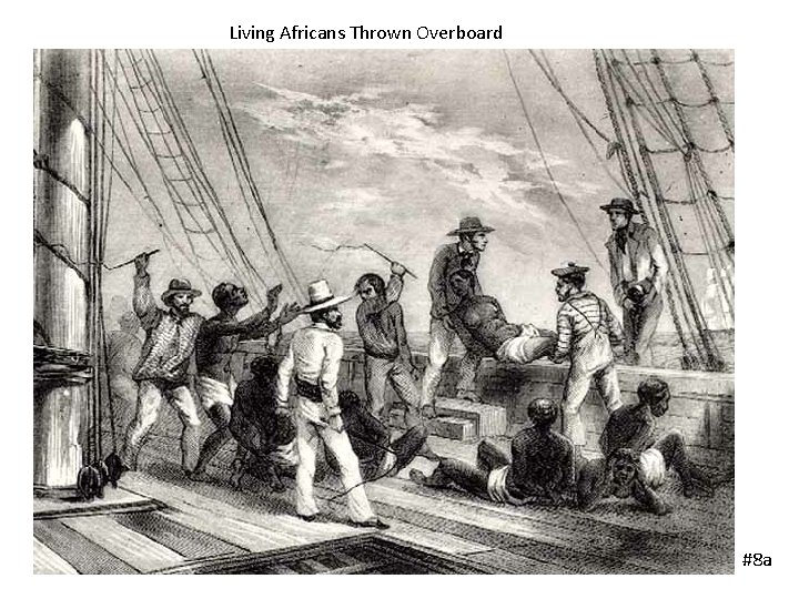 Living Africans Thrown Overboard #8 a 
