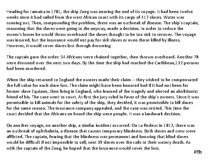 Heading for Jamaica in 1781, the ship Zong was nearing the end of its