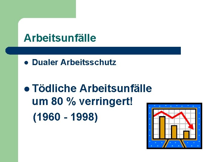 Arbeitsunfälle l Dualer Arbeitsschutz l Tödliche Arbeitsunfälle um 80 % verringert! (1960 - 1998)