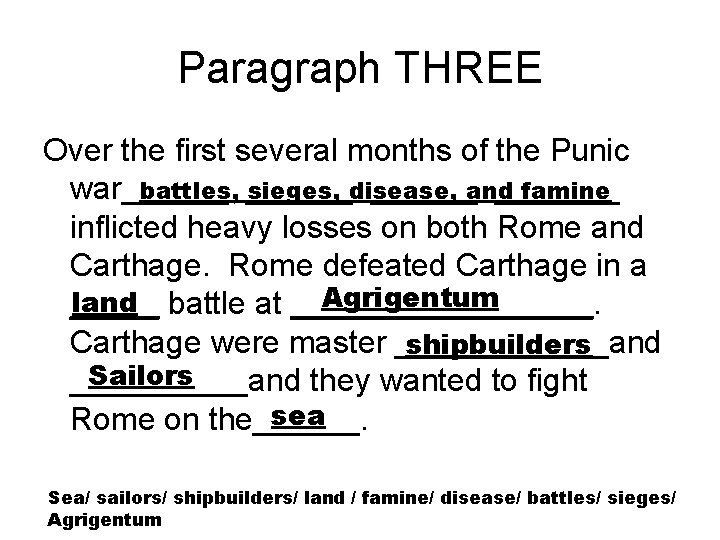 Paragraph THREE Over the first several months of the Punic war______and _______ battles, ______