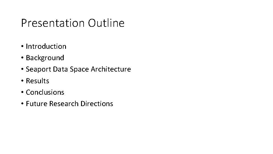 Presentation Outline • Introduction • Background • Seaport Data Space Architecture • Results •