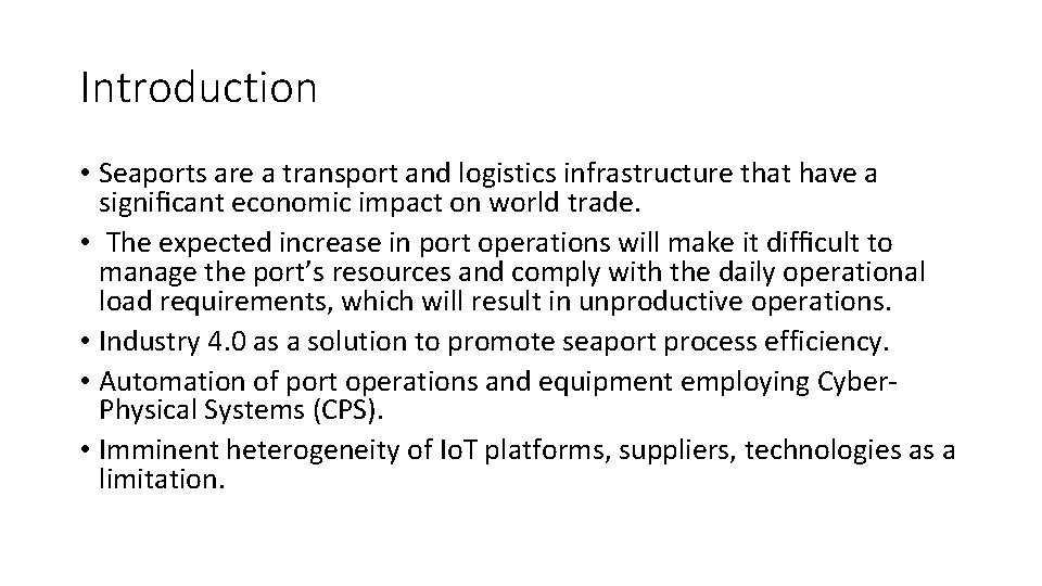 Introduction • Seaports are a transport and logistics infrastructure that have a signiﬁcant economic