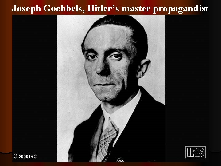 Joseph Goebbels, Hitler’s master propagandist 141 J. Goebbels 