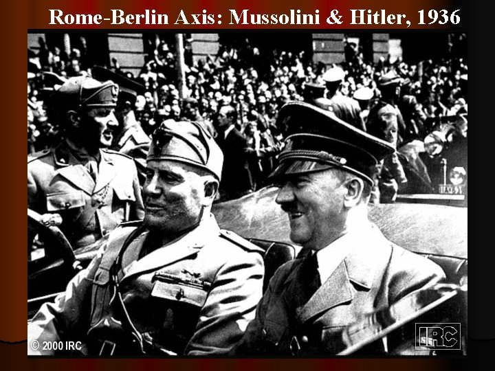 Rome-Berlin Axis: Mussolini & Hitler, 1936 190 Rome-Berlin 