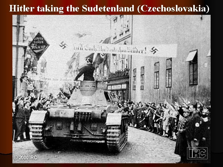 Hitler taking the Sudetenland (Czechoslovakia) 198 Sudetenland 