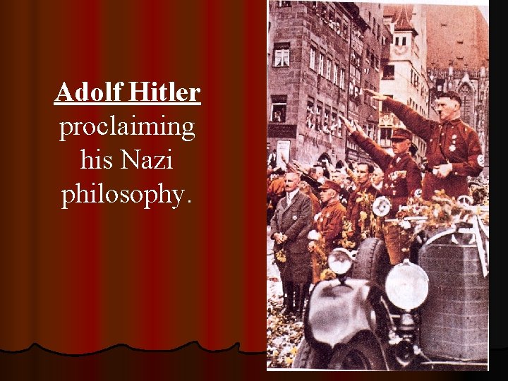 Adolf Hitler proclaiming his Nazi philosophy. 
